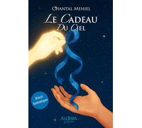 Le Cadeau du ciel - Chantal Mehiel - Ali Baba - broché - Essai