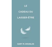 Le Cadeau du laisser-être (French)