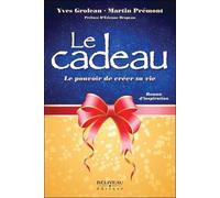 Le Cadeau - Le Pouvoir De Créer Sa Vie - Roman D'inspiration
