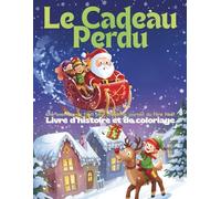 Le Cadeau Perdu - Une aventure de Noël pour sauver la journée du Père Noël