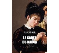 Le cadet du baron: Chronique des années 1665-1670