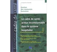 Le Cadre De Santé : Acteur Incontournable Dans Le Système Hospitalier