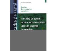 Le cadre de santé : acteur incontournable dans le système hospitalier