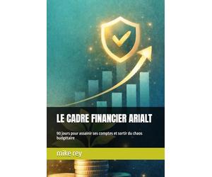 LE CADRE FINANCIER ARIALT: 90 jours pour assainir ses comptes et sortir du chaos budgétaire