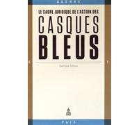 Le cadre juridique de l'action des casques bleus