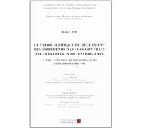 Le cadre juridique des différends dans les contrats internationaux de distribution : Etude comparée du droit français et du droit libanais