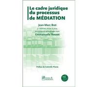 Le cadre juridique du processus de médiation Jean-Marc BRETJean-Marc BRET (Auteur)