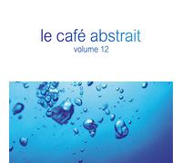 Le Café Abstrait Vol. 12 By Raphaël Marionneau