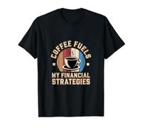 Le café alimente Mes stratégies financières Humour T-Shirt
