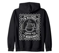 Le café auquel Je suis Allergique Le Matin Sweat à Capuche