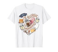 Le café auquel Je suis Allergique Le Matin T-Shirt