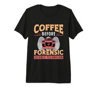 Le café Avant l'enquête Coffee Lover Forensic Science T-Shirt Haut de Gamme