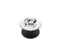 Le café, C'est comme Un câlin dans Une Tasse | Funny Coffee Lover PopSockets PopGrip Adhésif