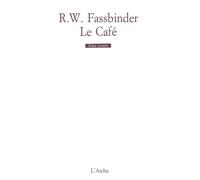 Le Café d’après Goldoni - Rainer Werner Fassbinder - Arche - broché - Théâtre