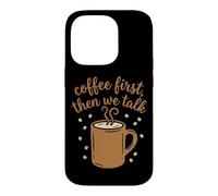 Le café d'abord, Puis Nous parlons de Conception des rituels matinaux Coque pour iPhone 14 Pro