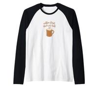 Le café d'abord, Puis Nous parlons de Conception des rituels matinaux Manche Raglan