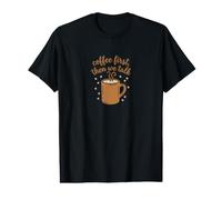 Le café d'abord, Puis Nous parlons de Conception des rituels matinaux T-Shirt Graphique avec Valeur