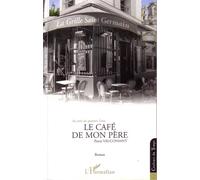 Le café de mon père Roman - Pierre Vauconsant - L'harmattan - broché - Roman