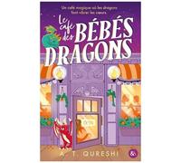 Le Café des bébés dragons: Une cozy romance idéale pour les fans de Laurie Gilmore et de dragons !