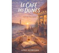 Le Café des Dunes - Tome 6 Là où l’on reste: Rester n’est pas renoncer. C’est parfois apprendre à transmettre.