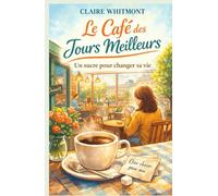 Le café des jours meilleurs: Un sucre pour changer sa vie