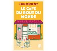 Le café du bout du monde John Strelecky (Auteur)