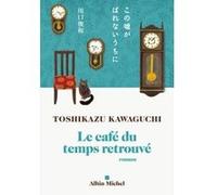 Toshikazu Kawaguchi – Le Café du temps retrouvé – Roman – Broché
