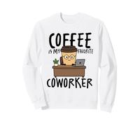 Le café est Mon collègue préféré, Mon Travail de Bureau Amusant Sweatshirt