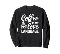 Le café est Mon langage d'amour - Funny Coffee Addict Sweatshirt