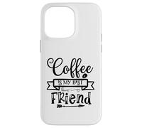 Le café est Mon Meilleur ami pour Les Amateurs de café rituel matinal Coque pour iPhone 14 Pro Max