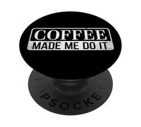 Le café m'a fait faire le buveur de café de la caféine PopSockets PopGrip Adhésif