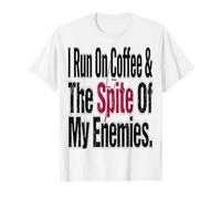 Le café malgré Moi Je Bois du café Le dépit de Mes Ennemis T-Shirt