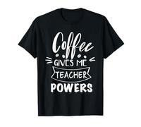 Le café me Donne des pouvoirs d'enseignant et me Motive à l'école T-Shirt