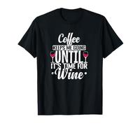 Le café me Permet de Continuer, C'est l'heure du vin T-Shirt