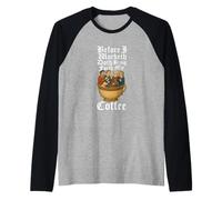 Le café médiéval, Avant Que Je ne Travaille, Fait naître Mon café Manche Raglan