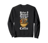 Le café médiéval, Avant Que Je ne Travaille, Fait naître Mon café Sweatshirt