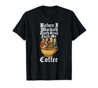 Le café médiéval, Avant Que Je ne Travaille, Fait naître Mon café T-Shirt