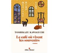 Le Café où vivent les souvenirs - Toshikazu Kawaguchi - Albin Michel - broché - Roman