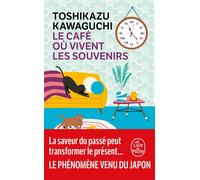 Le Café où vivent les souvenirs - Toshikazu Kawaguchi - Lgf - Poche - Roman