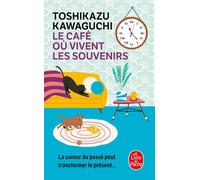 Le Café où vivent les souvenirs - Toshikazu Kawaguchi - Lgf - Poche - Roman