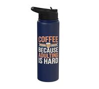 Le café parce que c'est dur d'être adulte Stainless Steel Insulated Water Bottle