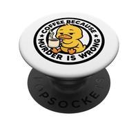 Le café, Parce Que Le Meurtre est Une Erreur, Canard : Ironie et Sarcasme PopSockets PopGrip Adhésif