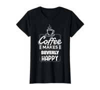 Le café Rend Beverly Heureux en Disant Un nom Amusant de Beverly T-Shirt Graphique avec Valeur