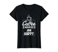 Le café Rend Joe Heureux avec Un Dicton drôle de prénom T-Shirt Graphique avec Valeur
