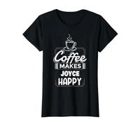 Le café Rend Joyce Heureux en Disant Un nom Amusant Joyce T-Shirt Graphique avec Valeur