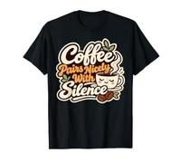 Le café se Marie Bien avec Le café introverti Silence T-Shirt
