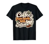 Le café se Marie Bien avec Le café introverti Silence T-Shirt Graphique avec Valeur