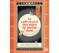 Le café secret des nuits de pleine lune - Alice Hureau - Nami - broché - Roman