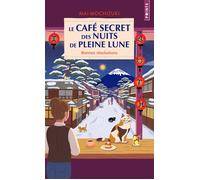 Le Café secret des nuits de pleine lune. Bonnes résolutions - Mai Mochizuki - Points - Poche - Roman