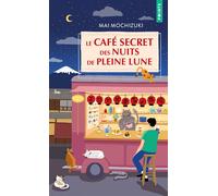 Le Café secret des nuits de pleine lune - Mai Mochizuki - Points - Poche - Roman
